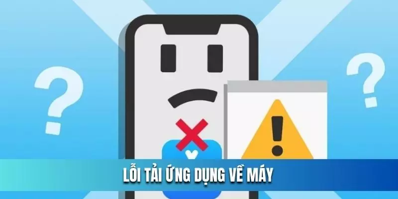 Các lỗi thường gặp khi tải app OK365