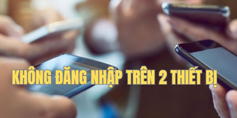 Không đăng nhập OK365 trên 2 thiết bị