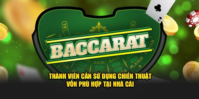 Thành viên cần sử dụng chiến thuật vốn phù hợp tại nhà cái