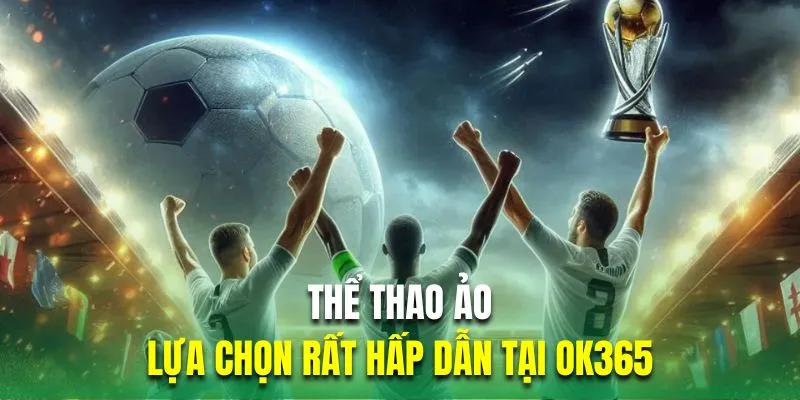 Thể thao ảo là lựa chọn hấp dẫn hàng đầu